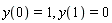 y(0) = 1, y(1) = 0