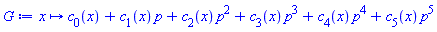 proc (x) options operator, arrow; c[0](x)+c[1](x)*p+c[2](x)*p^2+c[3](x)*p^3+c[4](x)*p^4+c[5](x)*p^5 end proc