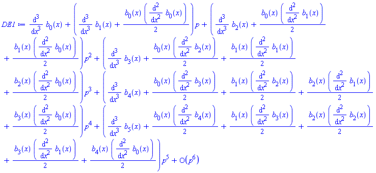 series(diff(diff(diff(b[0](x), x), x), x)+(diff(diff(diff(b[1](x), x), x), x)+(1/2)*b[0](x)*(diff(diff(b[0](x), x), x)))*p+(diff(diff(diff(b[2](x), x), x), x)+(1/2)*b[0](x)*(diff(diff(b[1](x), x), x))+(1/2)*b[1](x)*(diff(diff(b[0](x), x), x)))*p^2+(diff(diff(diff(b[3](x), x), x), x)+(1/2)*b[0](x)*(diff(diff(b[2](x), x), x))+(1/2)*b[1](x)*(diff(diff(b[1](x), x), x))+(1/2)*b[2](x)*(diff(diff(b[0](x), x), x)))*p^3+(diff(diff(diff(b[4](x), x), x), x)+(1/2)*b[0](x)*(diff(diff(b[3](x), x), x))+(1/2)*b[1](x)*(diff(diff(b[2](x), x), x))+(1/2)*b[2](x)*(diff(diff(b[1](x), x), x))+(1/2)*b[3](x)*(diff(diff(b[0](x), x), x)))*p^4+(diff(diff(diff(b[5](x), x), x), x)+(1/2)*b[0](x)*(diff(diff(b[4](x), x), x))+(1/2)*b[1](x)*(diff(diff(b[3](x), x), x))+(1/2)*b[2](x)*(diff(diff(b[2](x), x), x))+(1/2)*b[3](x)*(diff(diff(b[1](x), x), x))+(1/2)*b[4](x)*(diff(diff(b[0](x), x), x)))*p^5+O(p^6),p,6)