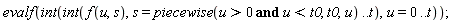evalf(int(int(f(u, s), s = piecewise(`and`(u > 0, u < t0), t0, u) .. t), u = 0 .. t))
