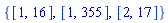 {[1, 16], [1, 355], [2, 17]}