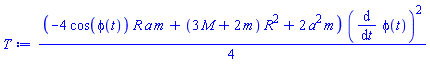 (1/4)*(-4*cos(phi(t))*R*a*m+(3*M+2*m)*R^2+2*a^2*m)*(diff(phi(t), t))^2