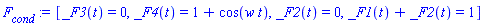 [_F3(t) = 0, _F4(t) = 1+cos(w*t), _F2(t) = 0, _F1(t)+_F2(t) = 1]