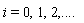 i = 0, 1, 2, () .. ()