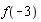 f(-3)