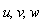 u, v, w