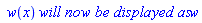 ` w`(x)*`will now be displayed as`*w