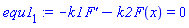 -k1*(diff(F(x), x))-k2*F(x) = 0