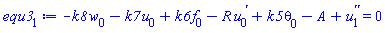 -k8*w[0](x)-k7*u[0](x)+k6*f[0](x)-R*(diff(u[0](x), x))+k5*theta[0](x)-A+diff(diff(u[1](x), x), x) = 0