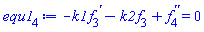 -k1*(diff(f[3](x), x))-k2*f[3](x)+diff(diff(f[4](x), x), x) = 0