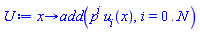 proc (x) options operator, arrow; add(p^i*u[i](x), i = 0 .. N) end proc