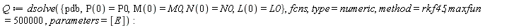 Q := dsolve({pdb, L(0) = L0, M(0) = M0, N(0) = N0, P(0) = P0}, fcns, type = numeric, method = rkf45, maxfun = 500000, parameters = [E])