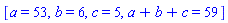 [a = 53, b = 6, c = 5, a+b+c = 59]