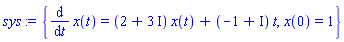 {diff(x(t), t) = (2+3*I)*x(t)+(-1+I)*t, x(0) = 1}