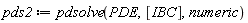 pds2 := pdsolve(PDE, [IBC], numeric)