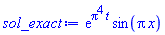 exp(Pi^4*t)*sin(Pi*x)