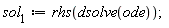 sol[1] := rhs(dsolve(ode))