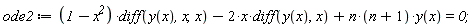ode2 := (-x^2+1)*(diff(y(x), x, x))-2*x*(diff(y(x), x))+n*(n+1)*y(x) = 0