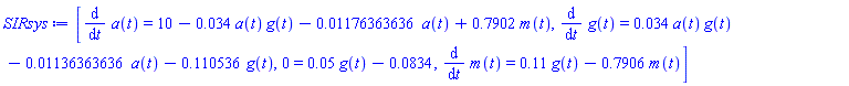 [diff(a(t), t) = 10-0.34e-1*a(t)*g(t)-0.1176363636e-1*a(t)+.7902*m(t), diff(g(t), t) = 0.34e-1*a(t)*g(t)-0.1136363636e-1*a(t)-.110536*g(t), 0 = 0.5e-1*g(t)-0.834e-1, diff(m(t), t) = .11*g(t)-.7906*m(t)]
