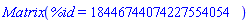 Matrix(%id = 18446744074227554054)