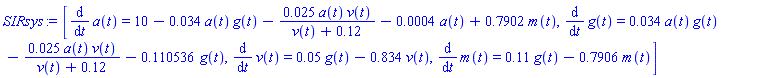 [diff(a(t), t) = 10-0.34e-1*a(t)*g(t)-0.25e-1*a(t)*v(t)/(v(t)+.12)-0.4e-3*a(t)+.7902*m(t), diff(g(t), t) = 0.34e-1*a(t)*g(t)-0.25e-1*a(t)*v(t)/(v(t)+.12)-.110536*g(t), diff(v(t), t) = 0.5e-1*g(t)-.834*v(t), diff(m(t), t) = .11*g(t)-.7906*m(t)]