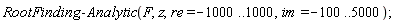 RootFinding:-Analytic(F, z, re = -1000 .. 1000, im = -100 .. 5000)