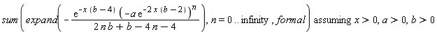 `assuming`([sum(expand(-exp(-x*(b-4))*(-a*exp(-2*x*(b-2)))^n/(2*b*n+b-4*n-4)), n = 0 .. infinity, formal)], [x > 0, a > 0, b > 0])