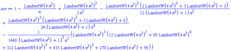 1-LambertW(4*n^2)/n+(1/2)*LambertW(4*n^2)^2/n^2-(1/12)*LambertW(4*n^2)^2*(2*LambertW(4*n^2)^2+3*LambertW(4*n^2)+3)/((LambertW(4*n^2)+1)*n^3)+(1/24)*LambertW(4*n^2)^3*(LambertW(4*n^2)^2+3*LambertW(4*n^2)+6)/((LambertW(4*n^2)+1)*n^4)-(1/1440)*LambertW(4*n^2)^3*(12*LambertW(4*n^2)^5+89*LambertW(4*n^2)^4+312*LambertW(4*n^2)^3+435*LambertW(4*n^2)^2+270*LambertW(4*n^2)+90)/((LambertW(4*n^2)+1)^3*n^5)