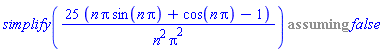 %assuming([simplify(25*(n*Pi*sin(n*Pi)+cos(n*Pi)-1)/(n^2*Pi^2))], [false])