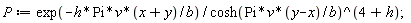 P := exp(-h*Pi*v*(x+y)/b)/cosh(Pi*v*(y-x)/b)^(4+h)