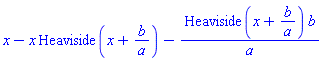 x-x*Heaviside(x+b/a)-Heaviside(x+b/a)*b/a