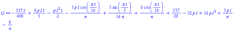 -(537/400)*t+(8/5)*p1*t-(1/2)*p1^2*t-5*p1*cos((1/10)*Pi*t)/Pi+(5/16)*sin((1/5)*Pi*t)/Pi+8*cos((1/10)*Pi*t)/Pi+537/20-32*p1+10*p1^2+5*p1/Pi-8/Pi
