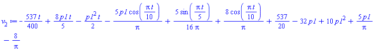 -(537/400)*t+(8/5)*p1*t-(1/2)*p1^2*t-5*p1*cos((1/10)*Pi*t)/Pi+(5/16)*sin((1/5)*Pi*t)/Pi+8*cos((1/10)*Pi*t)/Pi+537/20-32*p1+10*p1^2+5*p1/Pi-8/Pi