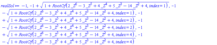 -1, -1+(1+RootOf(2*_Z^6-3*_Z^5+4*_Z^4+5*_Z^3-14*_Z^2+4, index = 1))^(1/2), -1-(1+RootOf(2*_Z^6-3*_Z^5+4*_Z^4+5*_Z^3-14*_Z^2+4, index = 1))^(1/2), -1+(1+RootOf(2*_Z^6-3*_Z^5+4*_Z^4+5*_Z^3-14*_Z^2+4, index = 2))^(1/2), -1-(1+RootOf(2*_Z^6-3*_Z^5+4*_Z^4+5*_Z^3-14*_Z^2+4, index = 2))^(1/2), -1+(1+RootOf(2*_Z^6-3*_Z^5+4*_Z^4+5*_Z^3-14*_Z^2+4, index = 4))^(1/2), -1-(1+RootOf(2*_Z^6-3*_Z^5+4*_Z^4+5*_Z^3-14*_Z^2+4, index = 4))^(1/2)