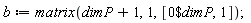 b := matrix(dimP+1, 1, [`$`(0, dimP), 1])