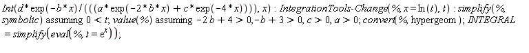 Int(d*exp(-b*x)/(a*exp(-2*b*x)+c*exp(-4*x)), x); IntegrationTools:-Change(%, x = ln(t), t); `assuming`([simplify(%, symbolic)], [0 < t]); `assuming`([value(%)], [-2*b+4 > 0, -b+3 > 0, c > 0, a > 0]); convert(%, hypergeom); INTEGRAL = simplify(eval(%, t = exp(x)))