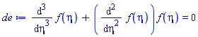 diff(diff(diff(f(eta), eta), eta), eta)+(diff(diff(f(eta), eta), eta))*f(eta) = 0