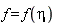 f = f(eta)