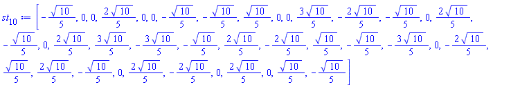 [-(1/5)*10^(1/2), 0, 0, (2/5)*10^(1/2), 0, 0, -(1/5)*10^(1/2), -(1/5)*10^(1/2), (1/5)*10^(1/2), 0, 0, (3/5)*10^(1/2), -(2/5)*10^(1/2), -(1/5)*10^(1/2), 0, (2/5)*10^(1/2), -(1/5)*10^(1/2), 0, (2/5)*10^(1/2), (3/5)*10^(1/2), -(3/5)*10^(1/2), -(1/5)*10^(1/2), (2/5)*10^(1/2), -(2/5)*10^(1/2), (1/5)*10^(1/2), -(1/5)*10^(1/2), -(3/5)*10^(1/2), 0, -(2/5)*10^(1/2), (1/5)*10^(1/2), (2/5)*10^(1/2), -(1/5)*10^(1/2), 0, (2/5)*10^(1/2), -(2/5)*10^(1/2), 0, (2/5)*10^(1/2), 0, (1/5)*10^(1/2), -(1/5)*10^(1/2)]