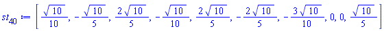 [(1/10)*10^(1/2), -(1/5)*10^(1/2), (2/5)*10^(1/2), -(1/10)*10^(1/2), (2/5)*10^(1/2), -(2/5)*10^(1/2), -(3/10)*10^(1/2), 0, 0, (1/5)*10^(1/2)]