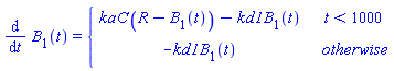 diff(B[1](t), t) = piecewise(t < 1000, kaC*(R-B[1](t))-kd1*B[1](t), -kd1*B[1](t))