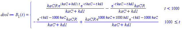 dsol := B[1](t) = piecewise(t < 1000, kaC*R*exp((kaC+kd1)*t)*exp(-kaC*t-kd1*t)/(kaC+kd1)-exp(-kaC*t-kd1*t)*kaC*R/(kaC+kd1), 1000 <= t, -exp(-kd1*t-1000*kaC)*kaC*R/(kaC+kd1)+kaC*R*exp(1000*kaC+1000*kd1)*exp(-kd1*t-1000*kaC)/(kaC+kd1))