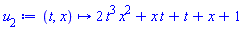 proc (t, x) options operator, arrow; 2*t^3*x^2+x*t+t+x+1 end proc