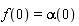 f(0) = alpha(0)