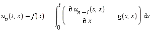u__n(t, x) = f(x)-(int(`&PartialD;`(`u__n-1`(s, x))/`&PartialD;`(x)-g(s, x), s = 0 .. t))