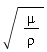 sqrt(mu/rho)