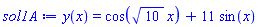 y(x) = cos(10^(1/2)*x)+11*sin(x)