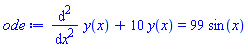 diff(diff(y(x), x), x)+10*y(x) = 99*sin(x)