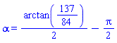 alpha = (1/2)*arctan(137/84)-(1/2)*Pi