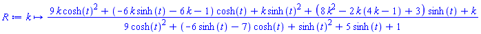 proc (k) options operator, arrow; (9*k*cosh(t)^2+(-6*k*sinh(t)-6*k-1)*cosh(t)+k*sinh(t)^2+(8*k^2-2*k*(4*k-1)+3)*sinh(t)+k)/(9*cosh(t)^2+(-6*sinh(t)-7)*cosh(t)+sinh(t)^2+5*sinh(t)+1) end proc